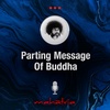 Ep 137: Parting Message Of Buddha