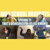 Jarren Benton Presents The High School Dropouts #77 | That’s Disrespectful (ft. Elz Jenkins)