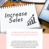 A Big Mistake That's Costing You Sales and How To Avoid It