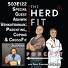 S03E122 Guest Ashwin Venkatraman - Parenting, Coping and CrossFit