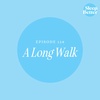 #128 - A Long Walk