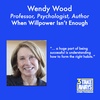 When Willpower Isn’t Enough: Psychologist Wendy Wood Reveals Keys to Success (#101)