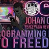 Reprogramming Fear into Freedom by Shifting Perception | Johan Cools