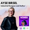 Industrial Designer On Purposefully Designing Your Long Life and the Things In It, with Ayse Birsel