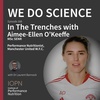 "In The Trenches" with Aimee-Ellen O'Keeffe MSc SENR