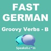 Ep. 30: Groovy German Verbs - B | Fast German | Speaksli