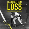 Learning From Loss: Part 3 - Boulevard of Broken Dreams