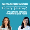 Ep 87: Sailing and Finding Your North Star with Dr. Stella de la Vega, Part 1