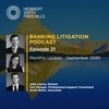 Banking Litigation Podcast Episode 21: Monthly Update - September 2020