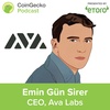 Emin Gün Sirer, CEO of Ava labs, Talks About Avalanche’s Growth And More - Ep. 32