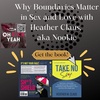 Why Boundaries Matter in Sex and Love with Heather Claus aka Nookie