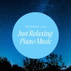 #138 Just Relaxing Piano Music
