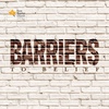Believe: Barriers to Belief