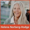 #69 Helena Norberg-Hodge: Localization for Reconnection and Happiness
