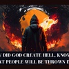 What is the Concept of Hell? Can Hell be Justified? Why Did God Create Hell, Knowing that Some People Will Be Condemned?