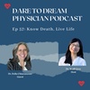 Ep 57: Know Death, Live Life with Dr. Delia Chiaramonte 