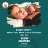 76: When Your Mom is an L&D Nurse