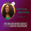 We Should All Be Lurkers w/ Nia Dowell