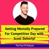 Getting Mentally Prepared For Nationals With Scott Doherty!