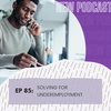 S5E13: Solving for Underemployment