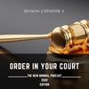 Season 2 Episode 4- Order In Your Court