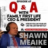 Q&A with Shawn Meaike - Episode 67