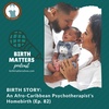 82: An Afro-Caribbean Psychotherapist’s Homebirth