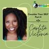 Consider Your SELF with Carlita Victoria, Mental Health Advocate
