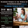 Warrior Woman Guest- Ivy Mix [American Bartender, Mixologist, Bar &amp; Bottle Shop Owner, Author, Philanthropist]