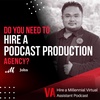 Do You Need to Hire a Podcast Production Agency with John Marzan, Co-Founder, VA FLIX