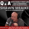 Q&A with Shawn Meaike - Episode 82