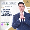 Episode 6 - The 7 Worst Reasons to Start a Business