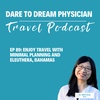 Ep 89: Enjoy Travel with Minimal Planning and Eleuthera, Bahamas