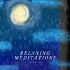 #120 - Relaxing Meditations