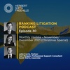 Banking Litigation Podcast: Episode 30 – November/December 2021 (Christmas Special!)