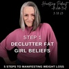 S2 Ep 129: 5 Steps to Manifest Weight Loss. #1 Declutter Fat Girl Stories & Lifestyle