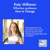 How to Change: An Expert on the Science of Personal Change Reveals Proven, Powerful Strategies (#126)