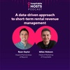 Hospitable Hosts with Ryan Saylor: A Data-driven Approach To Short-term Rental Revenue Management