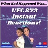 What Had Happened Was 59: Karyn & Angela's Instant Reactions To UFC 273! Volkanovski, Sterling & Chimaev Win Big!