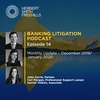 Banking Litigation Podcast Episode 14: Monthly Update – December 2019 / January 2020