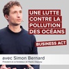 Lutter contre la pollution des océans - Simon Bernard