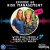 #60 Risk Management with Kelli & Sarah from Fertility North