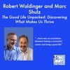 The Good Life Unpacked: Discovering What Makes Us Thrive with the Heads of Harvard's 80-Year Study (#127)