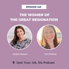 The Women of the Great Resignation | Why Are So Many Women Quitting Their Jobs? w/ Journalist & Founder of Raze to Rise  Sara McElroy