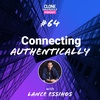 #64: Connecting Authentically with Lance Essihos