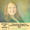 Releasing Negative Societal Expectations on Kids with Miranda Marquit