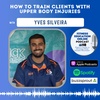 Ep 262: How to train clients with upper body injuries with Yves Silveira