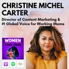 Director of Content Marketing and the #1 Global Voice for Working Moms, with Christine Michel Carter