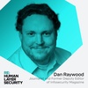 Dan Raywood, Ex-Deputy Editor of Infosecurity Magazine: Has Anything Really Changed?