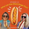 Who Let the (Hot) Dogs Out?